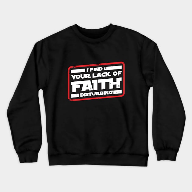 I Found Your Lack Of Faith Disturbing grunge Crewneck Sweatshirt by Cinestore Merch